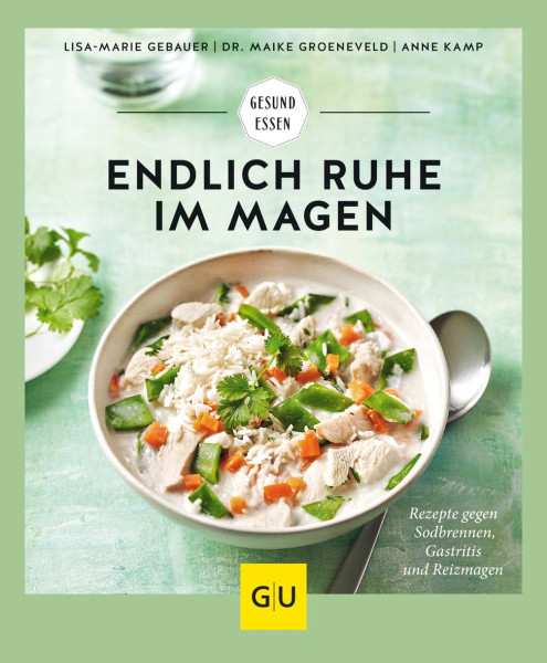 GRÄFE UND UNZER Verlag GmbH | Endlich Ruhe im Magen | Groeneveld, Maike; Kamp, Anne; Gebauer, Lisa-Marie