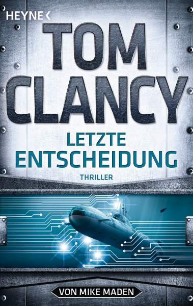 Heyne | Letzte Entscheidung | Clancy, Tom; Maden, Mike