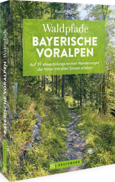 Bruckmann | Waldpfade Bayerische Voralpen | Nützel, Rudolf