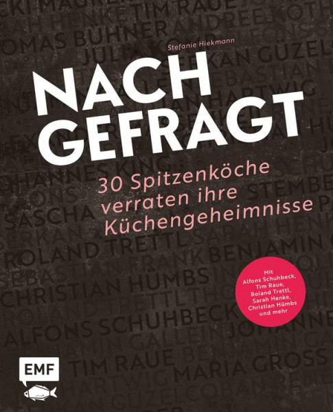 Edition Michael Fischer / EMF Verlag | Nachgefragt – 30 Spitzenköche verraten ihre Küchengeheimnisse