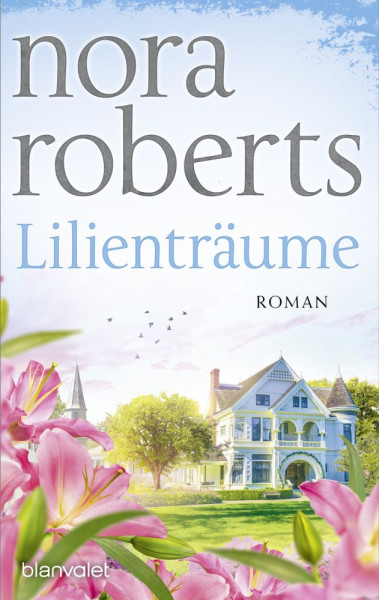 Blanvalet | Lilienträume | Roberts, Nora