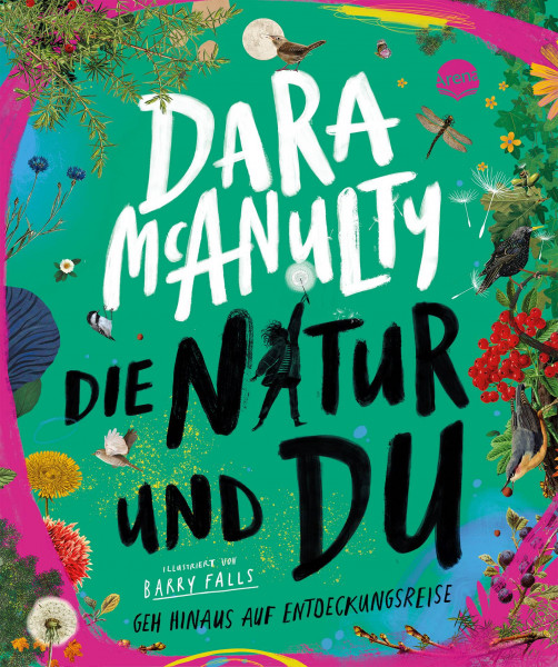 Arena | Die Natur und du. Geh hinaus auf Entdeckungsreise | McAnulty, Dara