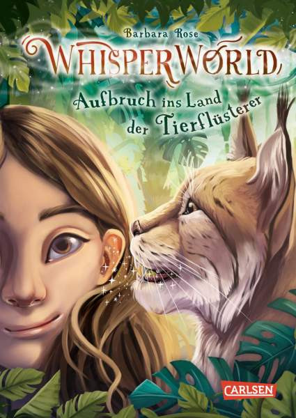 Carlsen | Whisperworld 1: Aufbruch ins Land der Tierflüsterer | Rose, Barbara