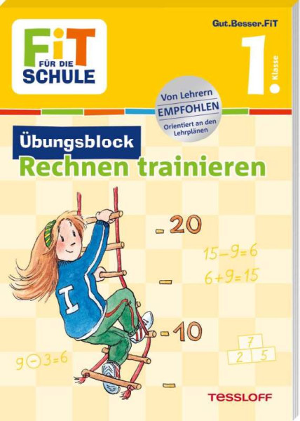 Tessloff Verlag Ragnar Tessloff GmbH & Co. KG | FiT für die Schule. Übungsblock Rechnen trainieren 1. Klasse | Meyer, Julia