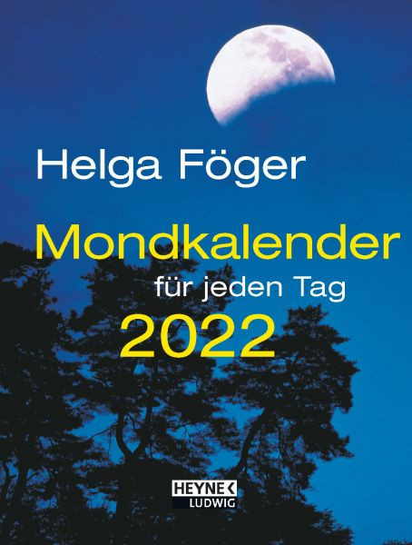 Ludwig bei Heyne | Mondkalender für jeden Tag 2022 | Föger, Helga