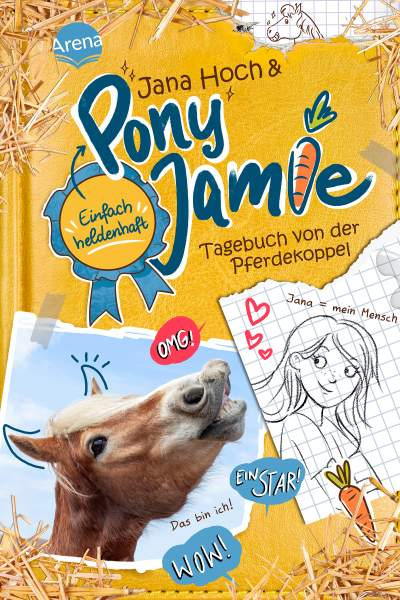 Arena | Pony Jamie – Einfach heldenhaft! (1). Tagebuch von der Pferdekoppel | Hoch, Jana; Jamie