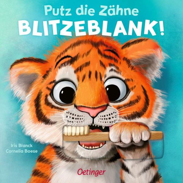 Verlag Friedrich Oetinger GmbH | Putz die Zähne blitzeblank! | Boese, Cornelia
