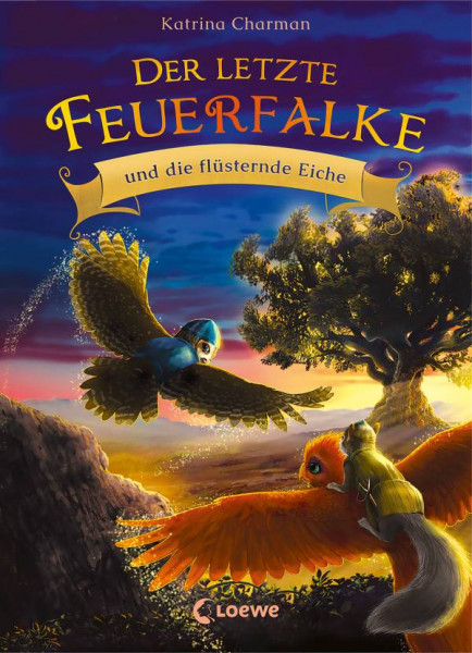 Loewe | Der letzte Feuerfalke und die flüsternde Eiche (Band 3) | Charman, Katrina