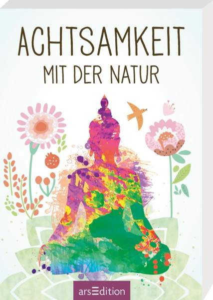 arsEdition | Achtsamkeit mit der Natur