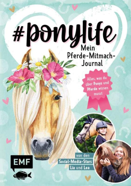 Edition Michael Fischer / EMF Verlag | #ponylife – Mein Pferde-Mitmach-Journal von den Social-Media-Stars Lia und Lea | Schirdewahn, Lea; Beckmann, Lia