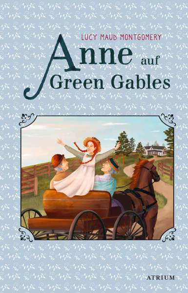 Atrium Verlag AG | Anne auf Green Gables | Montgomery, Lucy Maud