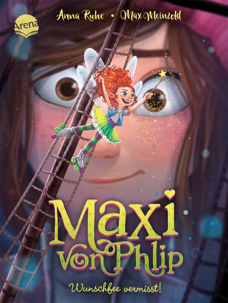 Arena | Maxi von Phlip (2). Wunschfee vermisst! | Ruhe, Anna