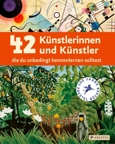 Prestel | 42 Künstlerinnen und Künstler, die du unbedingt kennenlernen solltest | Baverstock, Alison; Finger, Brad; Heine, Florian; Kutschbach, Doris; Schümann, Bettina; Wenzel, Angela