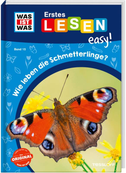 Tessloff Verlag Ragnar Tessloff GmbH & Co. KG | WAS IST WAS Erstes Lesen easy! Band 15. Wie leben die Schmetterlinge? | Meierjürgen, Sonja