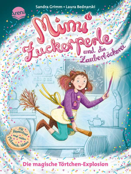 Arena | Mimi Zuckerperle und die Zauberbäckerei (1). Die magische Törtchen-Explosion | Grimm, Sandra
