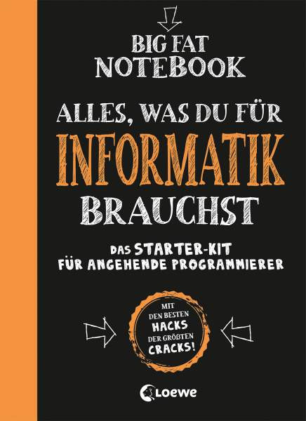 Loewe | Big Fat Notebook - Alles, was du für Informatik brauchst - Das Starterkit für angehende Programmierer | Smith, Grant