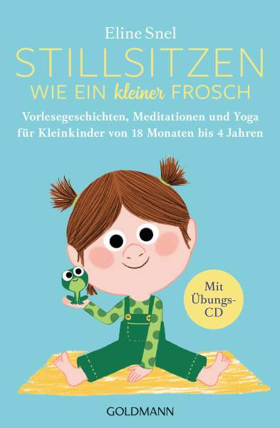 Goldmann | Stillsitzen wie ein kleiner Frosch | Snel, Eline