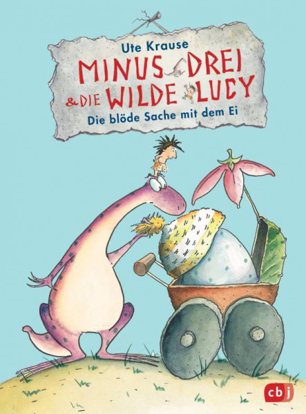 cbj | Minus Drei und die wilde Lucy - Die blöde Sache mit dem Ei