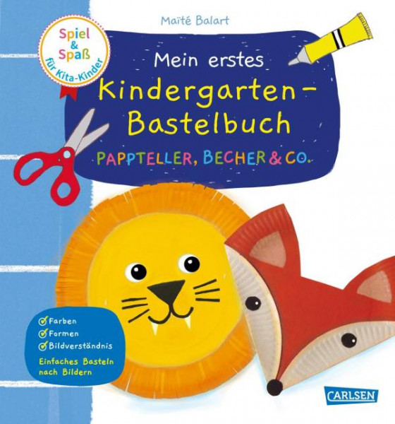 Carlsen | Spiel+Spaß für KiTa-Kinder: Mein erstes Kindergarten-Bastelbuch: Pappteller, Becher & Co.