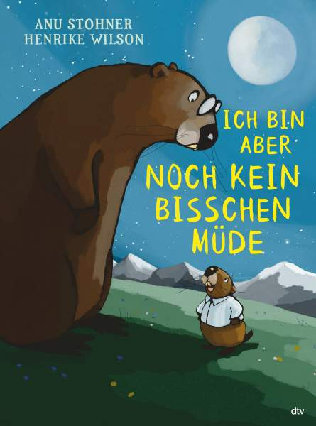 dtv Verlagsgesellschaft | Ich bin aber noch kein bisschen müde | Stohner, Anu