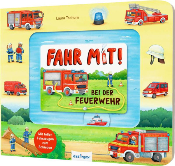 Esslinger in der Thienemann-Esslinger Verlag GmbH | Fahr mit!: Bei der Feuerwehr | Meyer, Anders