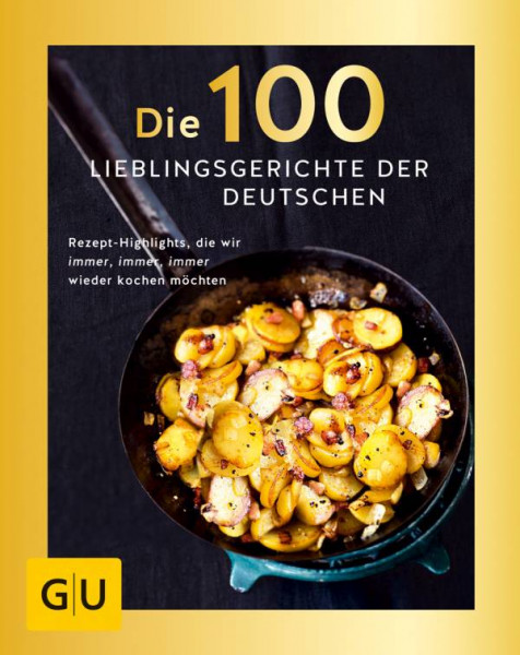 GRÄFE UND UNZER Verlag GmbH | Die 100 Lieblingsgerichte der Deutschen