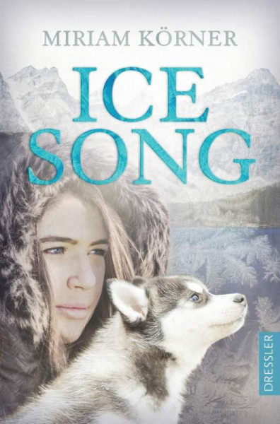 Dressler | Ice Song | Körner, Miriam