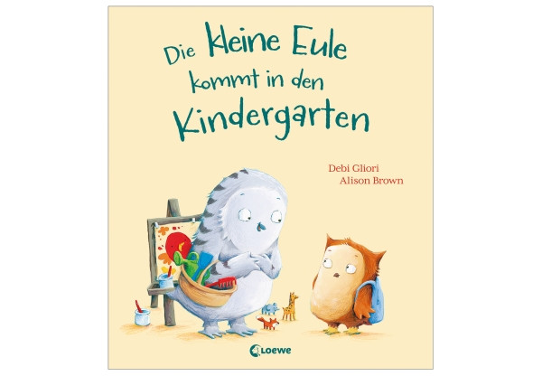 Loewe | Die kleine Eule kommt in den Kindergarten