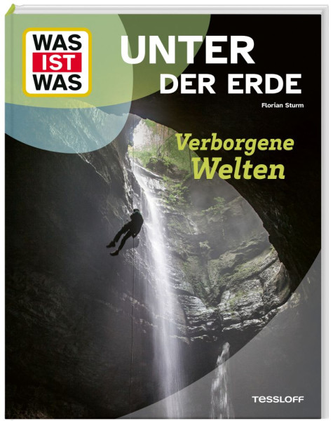 Tessloff Verlag Ragnar Tessloff GmbH & Co. KG | WAS IST WAS Unter der Erde. Verborgene Welten | Sturm, Florian