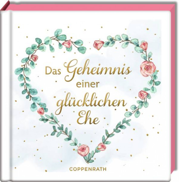 Coppenrath | Das Geheimnis einer glücklichen Ehe