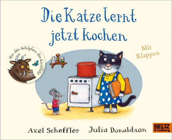 Julius Beltz GmbH & Co. KG | Die Katze lernt jetzt kochen | Scheffler, Axel; Donaldson, Julia