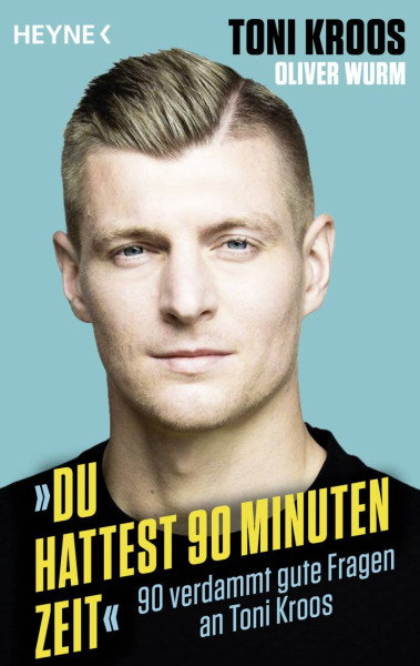 Heyne | »Du hattest 90 Minuten Zeit« | Kroos, Toni; Wurm, Oliver