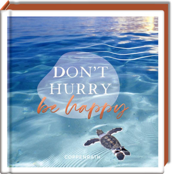 Coppenrath Verlag GmbH & Co.KG | Coffeetable-Buch: Don't hurry, be happy | 64301