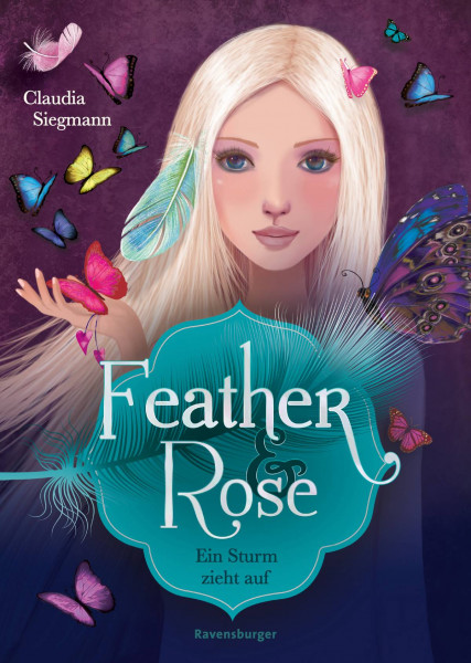 Ravensburger Verlag GmbH | Feather & Rose, Band 1: Ein Sturm zieht auf | Siegmann, Claudia