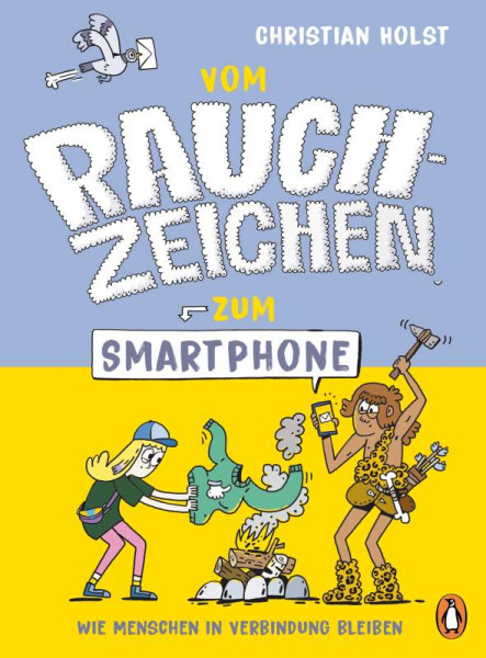 Penguin JUNIOR | Vom Rauchzeichen zum Smartphone | Holst, Christian