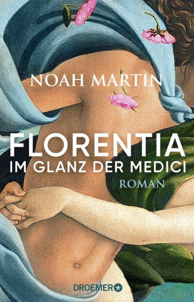 Droemer | Florentia - Im Glanz der Medici | Martin, Noah