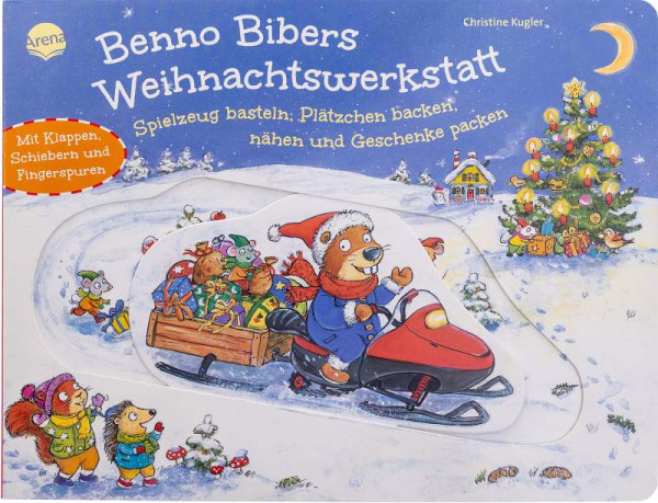 Arena | Benno Bibers Weihnachtswerkstatt. Spielzeug basteln, Plätzchen backen, nähen und Geschenke packen | Kugler, Christine
