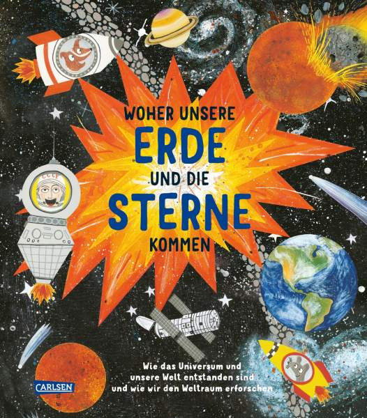 Carlsen | Woher unsere Erde und die Sterne kommen | Barr, Catherine; Williams, Steve