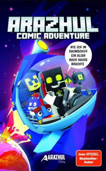 Community Editions | Wie ich im Raumschiff ein Alien nach Hause brachte | Arazhul; Fink, Roman; Wirbeleit, Patrick; Arazhul