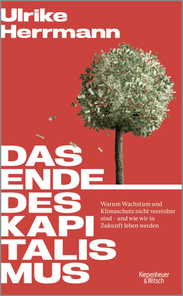 Kiepenheuer & Witsch | Das Ende des Kapitalismus | Herrmann, Ulrike