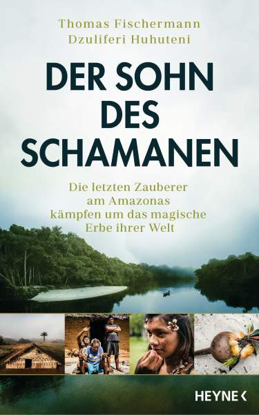 Heyne | Der Sohn des Schamanen | Fischermann, Thomas; Huhuteni, Dzuliferi