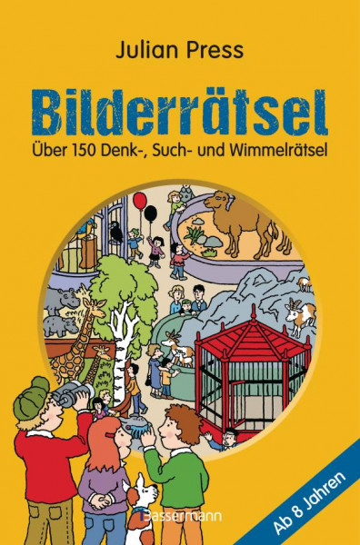 Julian Press | Bilderrätsel. Über 150 Rätsel für Kinder ab 8 Jahren. Labyrinthe, Suchbilder, Wimmelbilder, Finde-den-Fehler-Rätsel u.v.m.