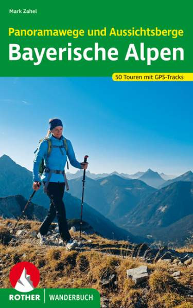Mark Zahel | Panoramawege und Aussichtsberge Bayerische Alpen