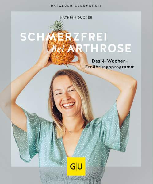GRÄFE UND UNZER Verlag GmbH | Schmerzfrei bei Arthrose | Dücker, Kathrin