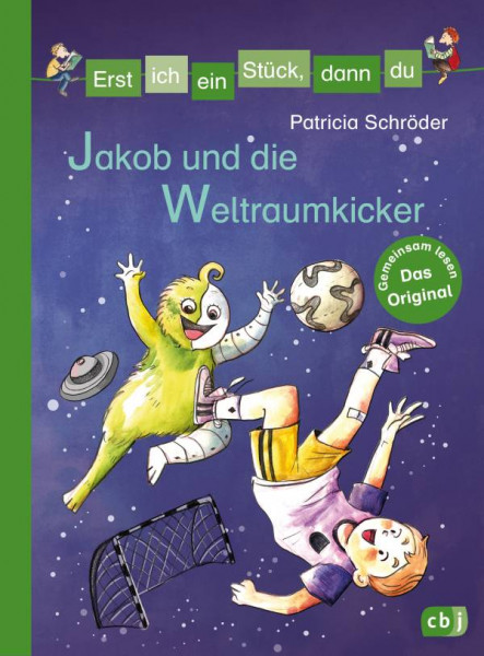 cbj | Erst ich ein Stück, dann du - Jakob und die Weltraumkicker