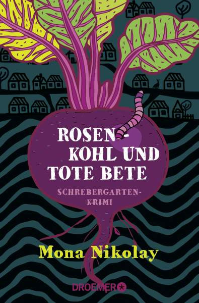 Droemer Taschenbuch | Rosenkohl und tote Bete | Nikolay, Mona