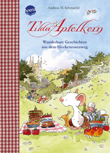 Arena | Tilda Apfelkern. Wunderbare Geschichten aus dem Heckenrosenweg | Schmachtl, Andreas H.