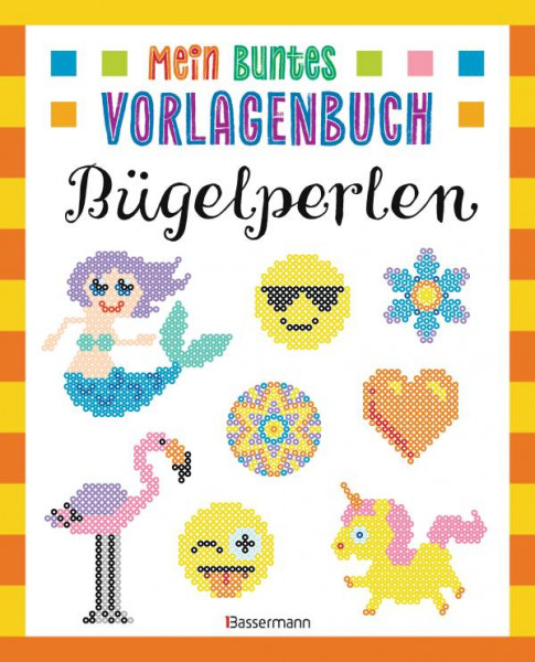 Bassermann | Mein buntes Vorlagenbuch - Bügelperlen. Über 200 Motive