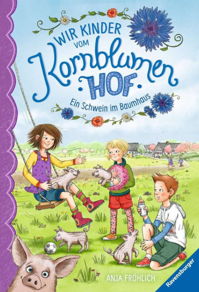Ravensburger Buchverlag | Wir Kinder vom Kornblumenhof, Band 1: Ein Schwein im Baumhaus