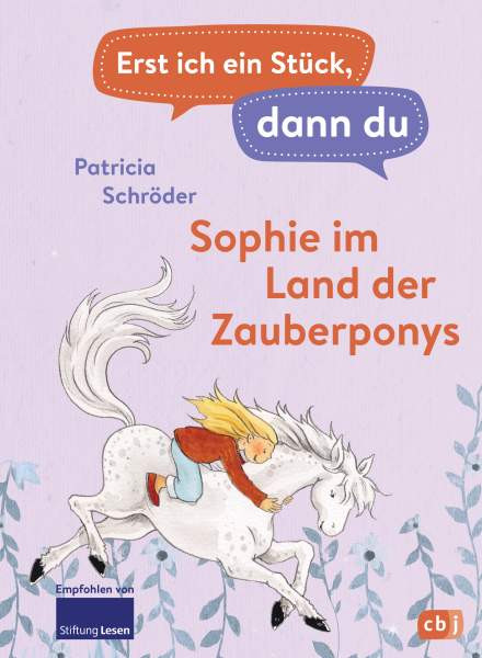 cbj | Erst ich ein Stück, dann du - Sophie im Land der Zauberponys | Schröder, Patricia
